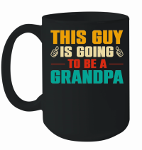 Product This Guy Is Going to Be A Grandpa Mug