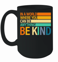 Product Be Kind Inspirational Positive Vibes Kindness Positive Quote Mug