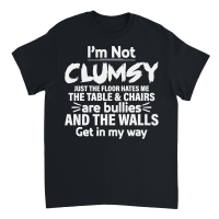 Product I'm Not Clumsy Funny Saying Unisex T-Shirt