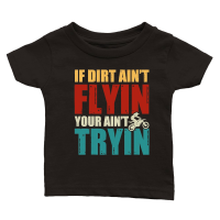 Product If Dirt Ain't Flyin You Ain't Tryin Dirt Bike Classic Baby Crewneck T-shirt
