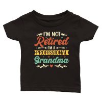 Product I'm Not Retired I'm a Professional Grandma Classic Baby Crewneck T-shirt