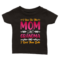 Product I Have Two Titles Mom And Grandma And I Rock Them Both Classic Baby Crewneck T-shirt