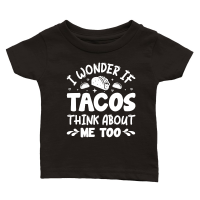 Product I Wonder If Tacos Think About Me Too Classic Baby Crewneck T-shirt