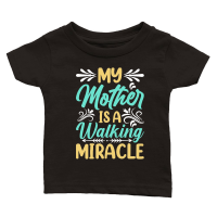 Product My mother is a walking miracle Mother's Day Classic Baby Crewneck T-shirt