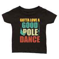 Product Gotta Love a Good Pole Dance Fishing Classic Baby Crewneck T-shirt