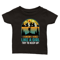 Product I Know I Hike Like A Girl Try To Keep Up Hiking Classic Baby Crewneck T-shirt