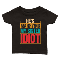 Product He's Marrying My Sister Idiot Classic Baby Crewneck T-shirt