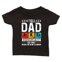 Product I Tell Dad Jokes Periodically But Only When I'm My Element Classic Baby Crewneck T-shirt