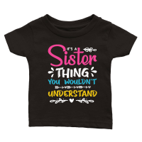 Product It's a Sister Thing You Wouldn't Understand Classic Baby Crewneck T-shirt