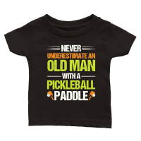 Product Never Underestimate An Old Man With A Pickleball Paddle n Classic Baby Crewneck T-shirt