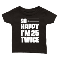 Product So Happy I'm 25 Twice Birthday Classic Baby Crewneck T-shirt