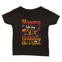 Product Stepping Into my 50th Birthday Like a Queen Classic Baby Crewneck T-shirt