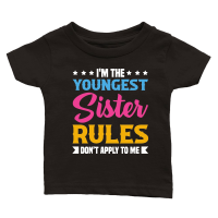 Product I'm the Youngest Sister Rules Don't Apply to Me Classic Baby Crewneck T-shirt