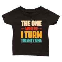 Product The One Where I Turn Twenty One Birthday Classic Baby Crewneck T-shirt