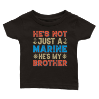 Product He's Not Just A Marine He's My Brother Classic Baby Crewneck T-shirt