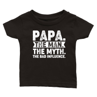 Product Papa The Man The Myth The Bad Influence Classic Baby Crewneck T-shirt