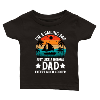 Product I'm A Sailing Dad Just Like A Normal Dad Except Much Coo Classic Baby Crewneck T-shirt