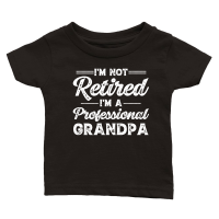 Product I'm Not Retired I'm A Professional Grandpa Classic Baby Crewneck T-shirt