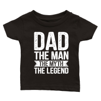 Product Dad The Man The Myth The Legend T Shirt Classic Baby Crewneck T-shirt