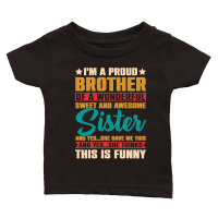 Product I'm A Proud Brother Of A Wonderful Sweet Sister Classic Baby Crewneck T-shirt