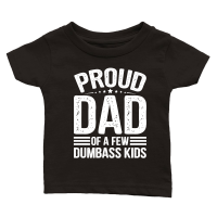 Product Proud Dad Of A Few Dumbass KIds Classic Baby Crewneck T-shirt