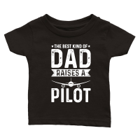 Product The Best Kind Of Dad Raises A Pilot Classic Baby Crewneck T-shirt