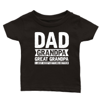 Product Dad Grandpa Great Grandpa I Just Keep Getting Better Classic Baby Crewneck T-shirt