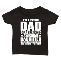 Product I'm A Proud Dad Of An Awesome Daughter Classic Baby Crewneck T-shirt