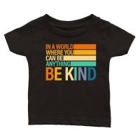 Product Be Kind Inspirational Positive Vibes Kindness Positive Quote Classic Baby Crewneck T-shirt