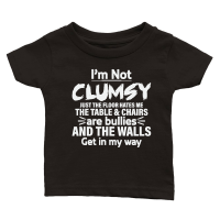 Product I'm Not Clumsy Funny Saying Classic Baby Crewneck T-shirt