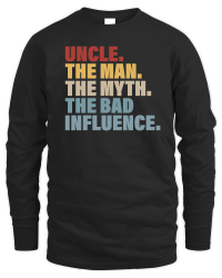 Product Vintage Fun Uncle Man Myth Bad Influence Funny Unisex Sweatshirt