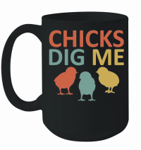 Product Chicks Dig Me Funny Chicken Mug