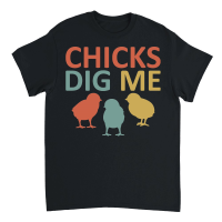 Product Chicks Dig Me Funny Chicken Unisex T-Shirt