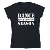 Product Dance Is My Favorite Season Classic Womens Crewneck T-shirt