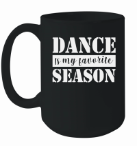 Product Dance Is My Favorite Season Mug