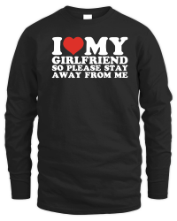 Product I love my girlfriend so please stay away from me Unisex Sweatshirt