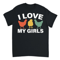 Product I Love My Girls Funny Chicken Unisex T-Shirt