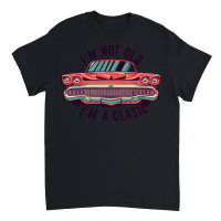 Product I'm not old I'm a classic 2 Unisex T-Shirt