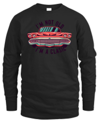 Product I'm not old I'm a classic 2 Unisex Sweatshirt