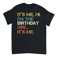 Product It's me hi i'm the birthday girl it's me Unisex T-Shirt
