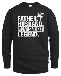 Product Mens Father Husband Meat Smoker Legend Grilling Dad Meat Smoking Unisex Sweatshirt