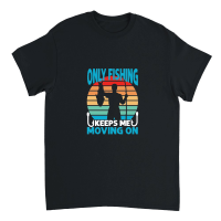 Product Only Fishing Keeps Me Moving On Unisex T-Shirt