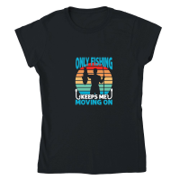 Product Only Fishing Keeps Me Moving On Classic Womens Crewneck T-shirt
