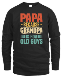 Product Papa Because Grandpa is for Old Guys Unisex Sweatshirt