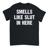 Product Smells Like Slut in Here Funny Unisex T-Shirt
