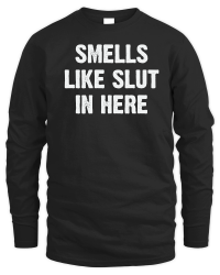 Product Smells Like Slut in Here Funny Unisex Sweatshirt