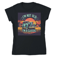 Product I'm not old I'm a classic 3 Classic Womens Crewneck T-shirt