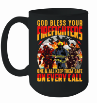 Product God bless your Firefighters one and all keep them safe on every call Mug