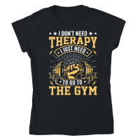 Product I Don't need therapy I just need to go to the gym Classic Womens Crewneck T-shirt