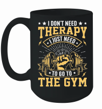 Product I Don't need therapy I just need to go to the gym Mug